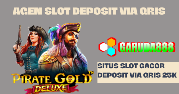 Situs Slot Gacor Deposit Via Qris 25k