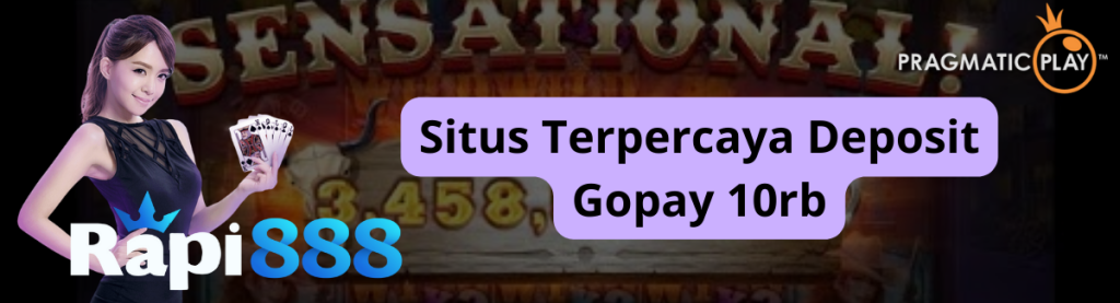 Situs Terpercaya Deposit Gopay 10rb