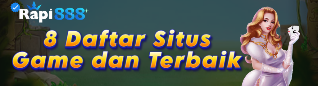 8 Daftar Situs Game rapi888