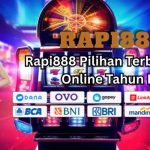Rapi888 Pilihan Terbaik Slot Online Tahun Ini