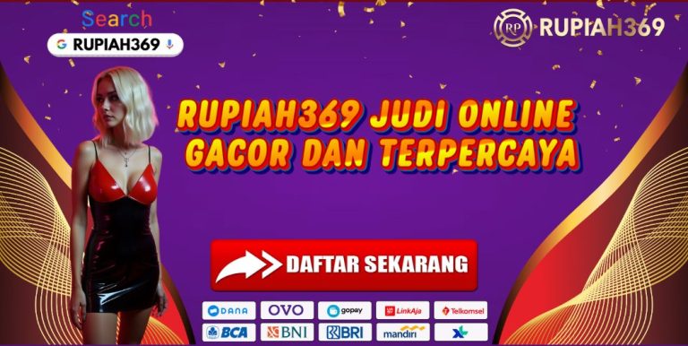 RUPIAH369 JUDI ONLINE GACOR DAN TERPERCAYA