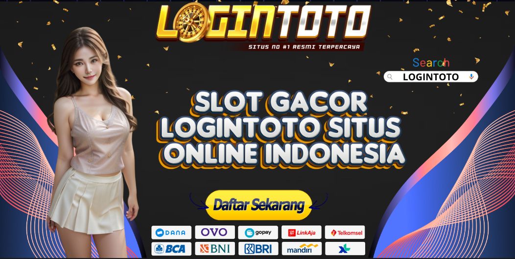 SLOT GACOR LOGINTOTO SITUS ONLINE INDONESIA