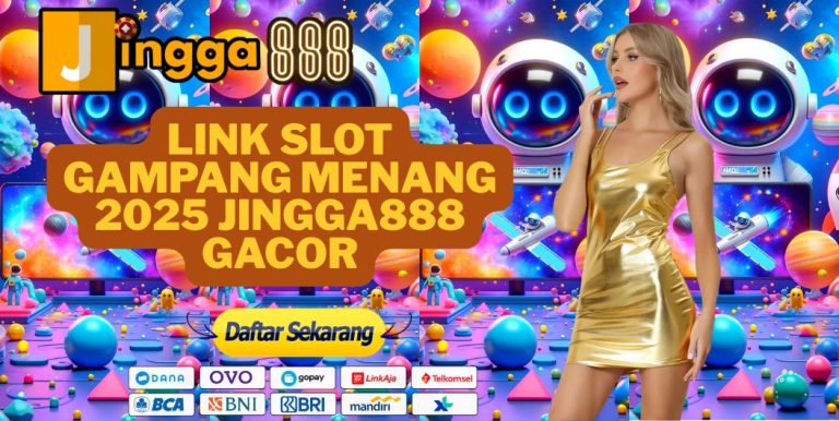 LINK SLOT GAMPANG MENANG 2025 JINGGA888 GACOR