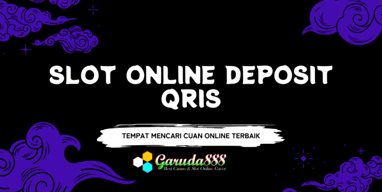 SLOT ONLINE DEPOSIT QRIS