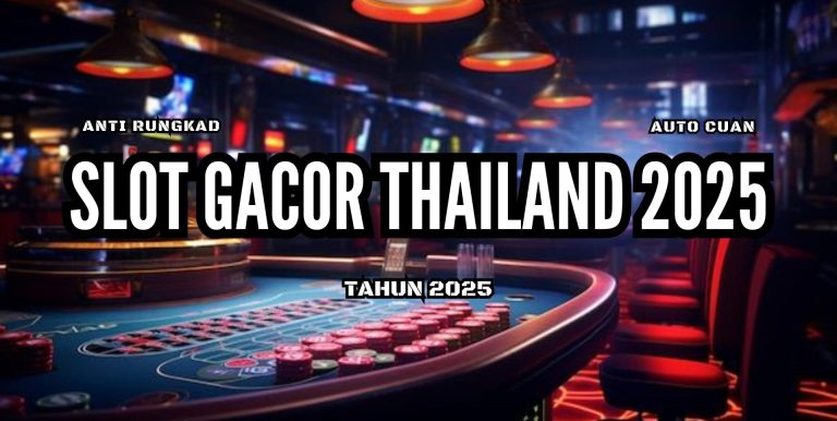 SLOT GACOR THAILAND 2025